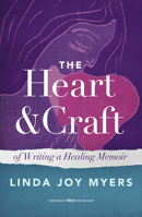 The Heart and Craft of Writing a Healing Memoir B0GT8N95CJ Book Cover