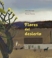Flores del desierto / Desert Flowers (Aldana Libros) (Spanish Edition) 1778404464 Book Cover
