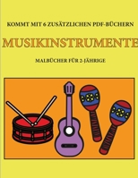 Malbücher für 2-Jährige (Musikinstrumente): Dieses Buch enthält 40 farbige Seiten mit extra dicken Linien, mit denen die Frustration verringert und ... die Kontrolle über di (German Edition) 1800257112 Book Cover