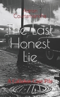 The Last Honest Lie: A Callahan Case File B0GDZZ4KH5 Book Cover