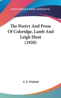 The Poetry And Prose Of Coleridge, Lamb And Leigh Hunt 0548767602 Book Cover