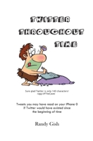 Twitter Throughout Time: Tweets you may have read on your iPhone 0 if Twitter would have existed since the beginning of time 1724508822 Book Cover