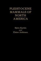 Pleistocene Mammals of North America 0231037333 Book Cover