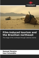 Film-induced tourism and the Brazilian northeast 6206677885 Book Cover