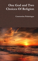 One God and Two Choices Of Religion 1387789511 Book Cover