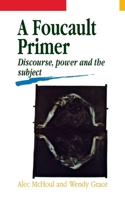 A Foucault Primer: Discourse, Power and the Subject 0853459630 Book Cover