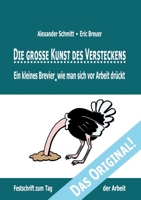 Die grosse Kunst des Versteckens: Ein kleines Brevier, wie man sich vor Arbeit drückt 3748102429 Book Cover