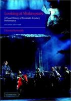 Looking at Shakespeare: A Visual History of Twentieth-Century Performance 0521785480 Book Cover