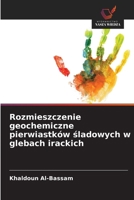 Rozmieszczenie geochemiczne pierwiastków sladowych w glebach irackich (Polish Edition) 6209975127 Book Cover