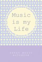 Music is my Life - Sheet Music Notebook: manuscript, sheet music, staff sheets notebook for musicians - 6x9 inches 100 pages 1076935680 Book Cover