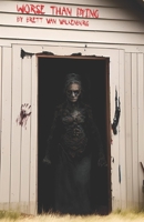 Worse Than Dying 1088044883 Book Cover