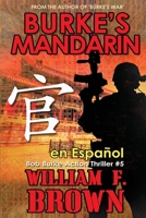 Burke's Mandarin, en español: Libro n° 5 de la Serie de Acción y Aventura (Bob Burke Suspense Novels, Auf Deutsch) (Spanish Edition) B0CSVBJGZB Book Cover