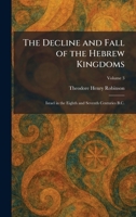 The Decline and Fall of the Hebrew Kingdoms: Israel in the Eighth and Seventh Centuries B.C. 1025586840 Book Cover
