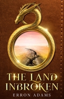 The Land Inbroken 0987628593 Book Cover