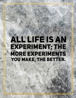 All life is an experiment; the more experiments you make, the better.: College Ruled Marble Design 100 Pages Large Size 8.5" X 11" Inches Matte Notebook 1087829674 Book Cover
