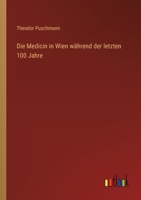 Die Medicin in Wien W�hrend Der Letzten 100 Jahre (Classic Reprint) 1142120112 Book Cover