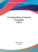 A Compendium of Ancient Geography 1437450288 Book Cover