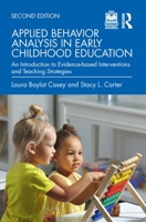 Applied Behavior Analysis in Early Childhood Education: An Introduction to Evidence-Based Interventions and Teaching Strategies 103236288X Book Cover