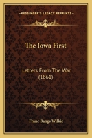 The Iowa First: Letters From The War 1167184122 Book Cover