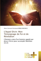 L'Appel Divin: Mon Témoignage de Foi et de Révélation (French Edition) 6208863880 Book Cover