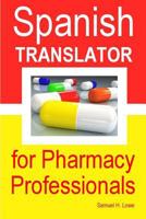 Spanish Translator for Pharmacy Professionals B0GPHJ53W4 Book Cover