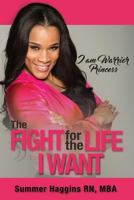 I Am Warrior Princess: The Fight for the Life I Want 1947426915 Book Cover