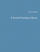 A Second Coming Of Jesus. 1445277824 Book Cover