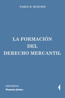 La formación del derecho mercantil 9872234515 Book Cover