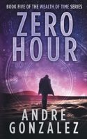 Zero Hour (Wealth of Time Series, Book 5) 1951762134 Book Cover