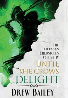 Until the Crows Delight 1645543366 Book Cover