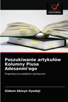 Poszukiwanie artykułów Kolumny Piusa Adesanmi'ego: Pragmatyczne podejście stylistyczne 6203176508 Book Cover