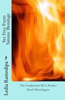 Set Free from Satanic Bondage: The Confession of a Former Devil Worshipper 1928164196 Book Cover