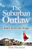 The Suburban Outlaw 097998856X Book Cover