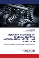 Vibration Response of Journal Bearing: Mathematical Modelling Approach 6205508702 Book Cover