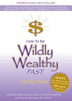 How to Be Wildly Wealthy Fast 0975249002 Book Cover