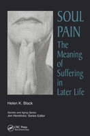 Soul Pain: The Meaning of Suffering in Later Life (Society and Aging) (Society and Aging Series) 0895033046 Book Cover