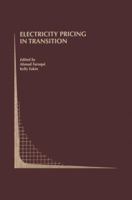 Electricity Pricing in Transition (Topics in Regulatory Economics and Policy) 1461352614 Book Cover