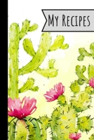 My Recipes: Recipe Book Cactus Design For Meals Ideal Presents For Mom 100 Entries 1692046799 Book Cover