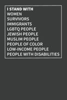 I Stand with Women Survivors Immigrants LGBTQ People Jewish People Muslim People People of Color Low-Income People People with Disabilities 1795195533 Book Cover