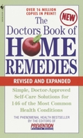 The Doctor's Book of Home Remedies: Thousands of Tips and Techniques Anyone Can Use to Heal Everyday Health Problems 0553291564 Book Cover