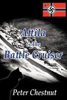 Attila and the Battle Cruiser 1463405758 Book Cover