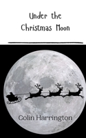 Under the Christmas Moon 9916908974 Book Cover