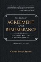 The Book of Agreement and Remembrance (Revised Edition): Developing a Healthy Christian Marriage 1778832717 Book Cover