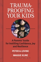 Trauma-Proofing Your Kids 1556436998 Book Cover