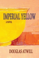 Imperial Yellow, A Novel 0865347026 Book Cover