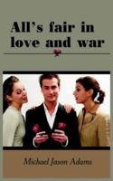 All's Fair In Love And War 1418411167 Book Cover