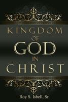 Kingdom of God in Christ 1724668757 Book Cover