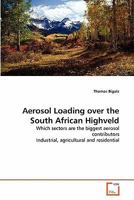 Aerosol Loading over the South African Highveld 3639292243 Book Cover