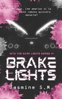 Brake lights: (Edición en Español) (Into the Dark Lights Series (Edición en Español)) (Spanish Edition) B0FH51WBK6 Book Cover