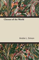 Cheeses of the World 1447422074 Book Cover